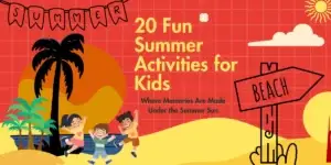 20 Fun Summer Activities for Kids